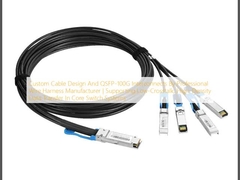 Custom Cable Design En QSFP-100G Interconnects Door Professionele Draad Harness Fabrikant. Ondersteunende Low-Crosstalk, High-Density Data Transfer In Core Switch Systems